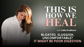 Bloated, Sluggish, Uncomfortable: It Might Be Poor Digestion