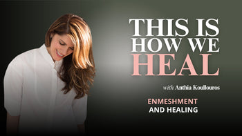 EP 25:  Enmeshment and Healing