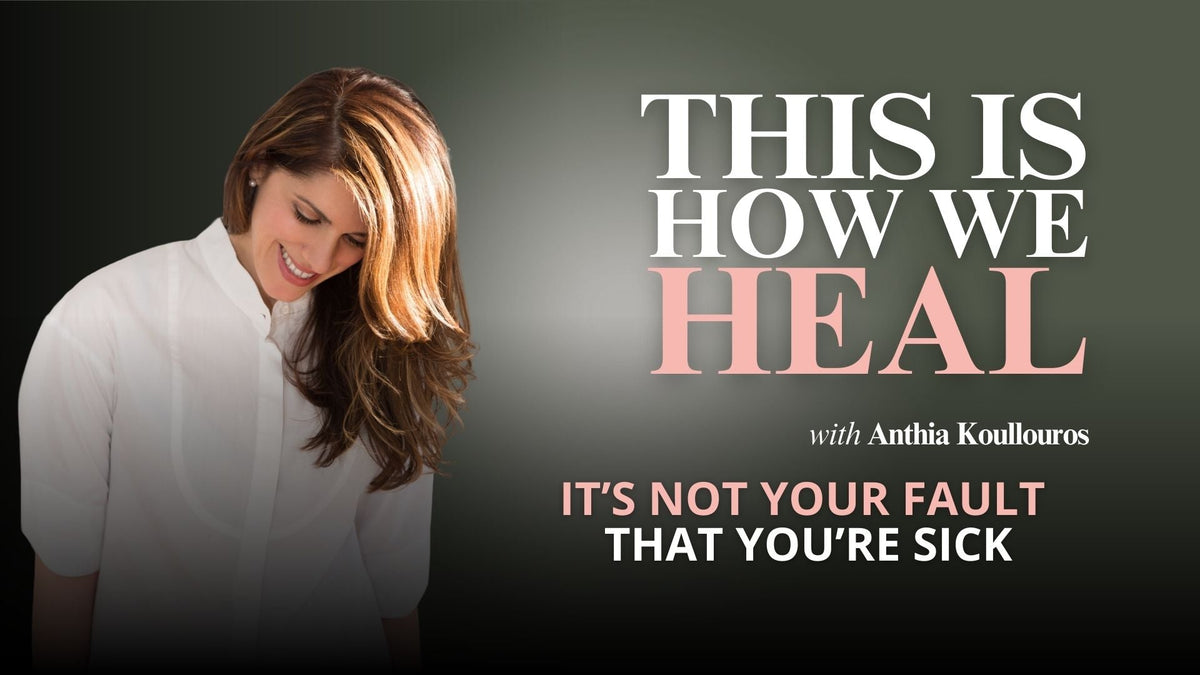 EP 11: It’s Not Your Fault You’re Sick