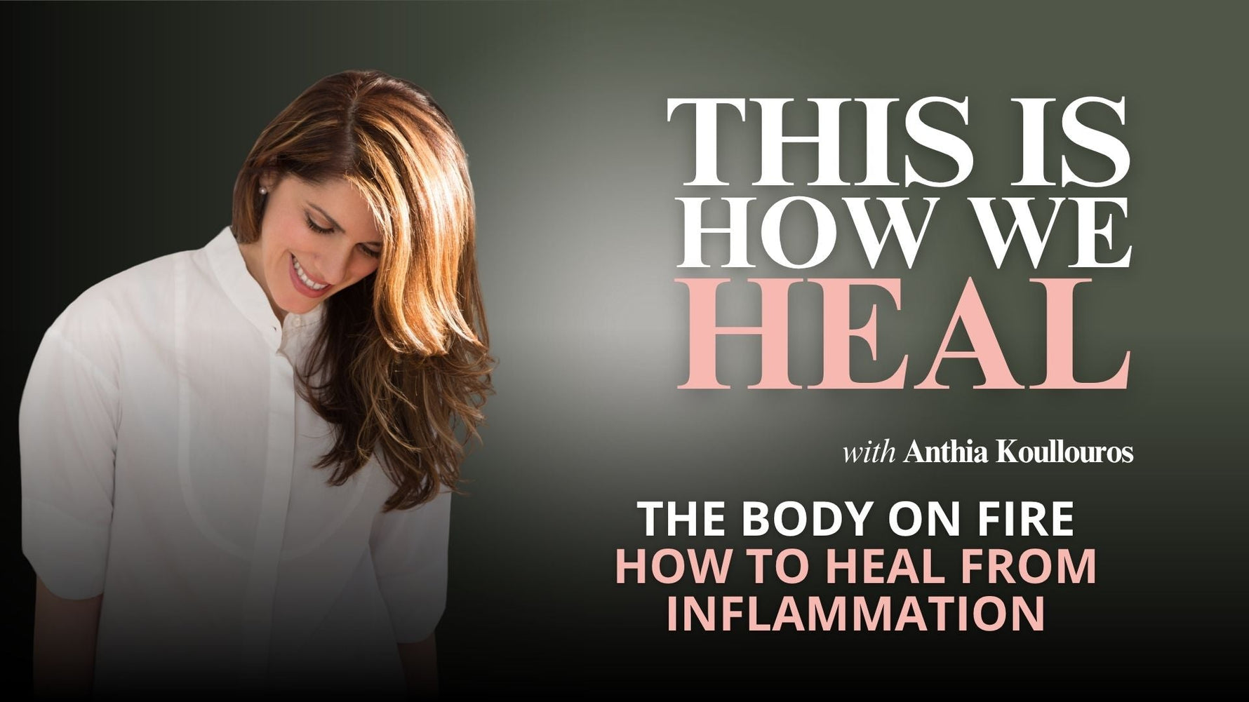 The Body on Fire How to Heal from Inflammation