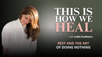 EP 19: Rest and the Art of Doing Nothing