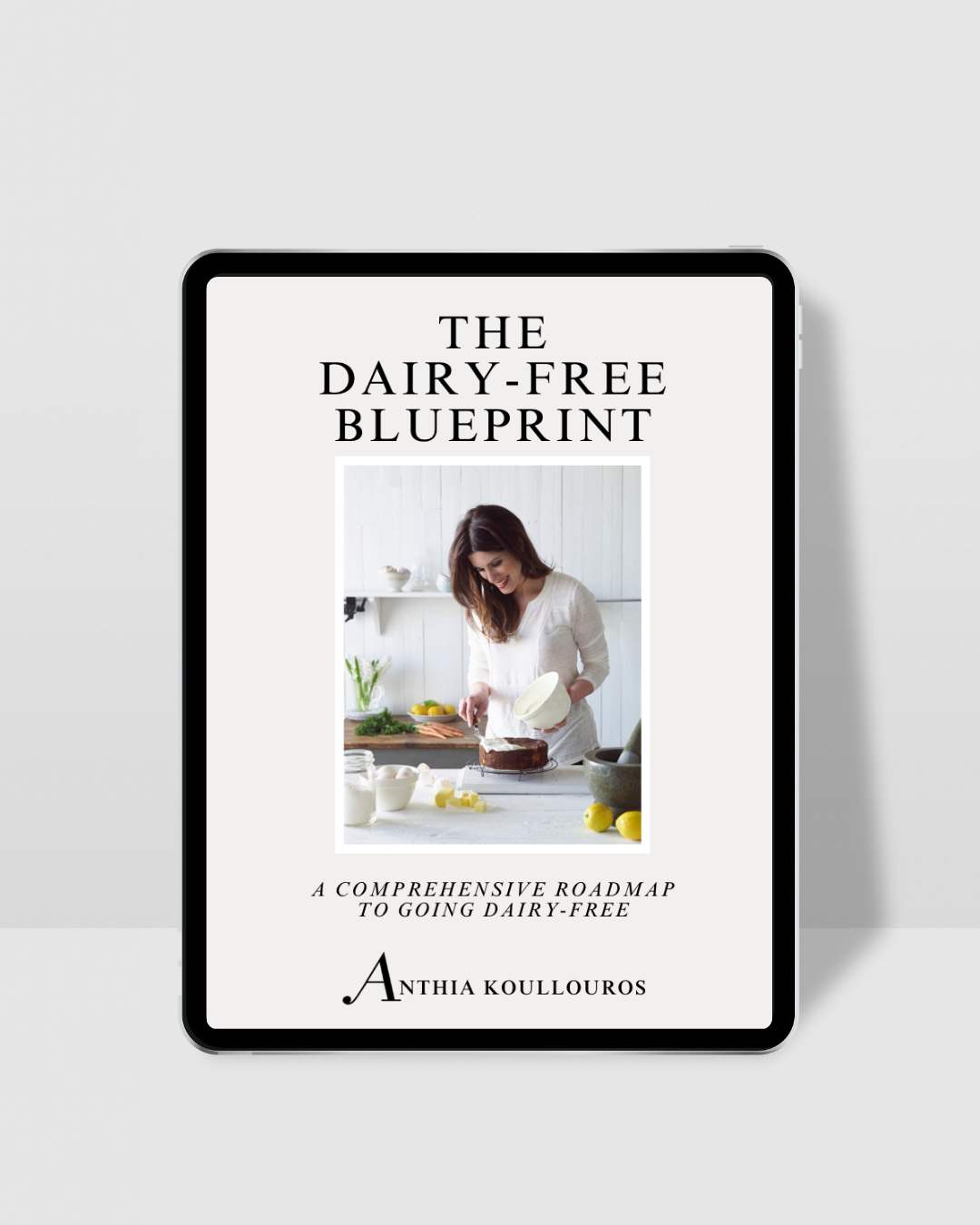 The Dairy-Free Blueprint: A Comprehensive Roadmap to Going Dairy-Free eBook